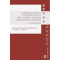 Globalization and Security Relations across the Taiwan Strait: In the shadow of China - Paperback