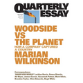 Woodside vs the Planet: How a Company Captured a Country; Quarterly Essay 99 - Paperback