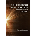 A Rhetoric of Literate Action: Literate Action, Volume 1 - Paperback