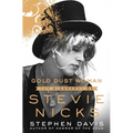 Gold Dust Woman: The Biography of Stevie Nicks - Hardcover