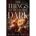 The Things We Do in the Dark - Paperback