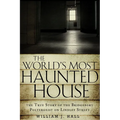 The World's Most Haunted House: The True Story of the Bridgeport Poltergeist on Lindley Street - Paperback