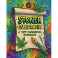 Stoner Calligraphy - A Trippy Handwriting Workbook: 420-Friendly Lettering Guide for Adults - Trippy Practice Pages and the Chillest Gift for Any High - Paperback