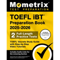 TOEFL IBT Preparation Book 2025-2026 - 2 Full-Length Practice Tests, TOEFL Secrets Study Guide with Step-By-Step Video Tutorials: [Includes Audio Link - Paperback
