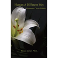 Human A Different Way: Resurrect Christ Within - Paperback