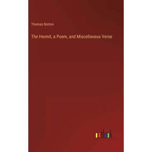 The Hermit, a Poem, and Miscellaneus Verse - Hardcover