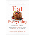 Eat Everything: How to Ditch Additives and Emulsifiers, Heal Your Body, and Reclaim the Joy of Food - Paperback