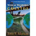 When Worlds Collide: A Conrad Olsen Novel - Paperback