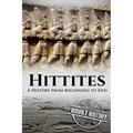 Hittites: A History from Beginning to End - Paperback