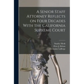 A Senior Staff Attorney Reflects on Four Decades With the California Supreme Court - Paperback