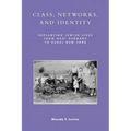Class, Networks, and Identity: Replanting Jewish Lives from Nazi Germany to Rural New York - Paperback