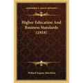 Higher Education And Business Standards (1918) - Paperback