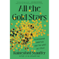 All the Gold Stars: Reimagining Ambition and the Ways We Strive - Hardcover