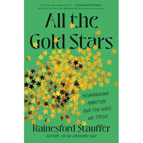 All the Gold Stars: Reimagining Ambition and the Ways We Strive - Hardcover