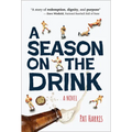 A Season on the Drink - Hardcover