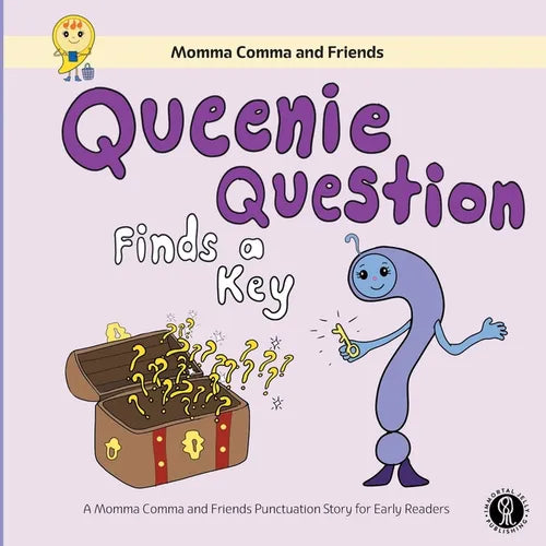 Queenie Question Finds a Key: A Momma Comma and Friends Punctuation Story for Early Readers - Paperback