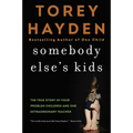 Somebody Else's Kids: The True Story of Four Problem Children and One Extraordinary Teacher - Paperback