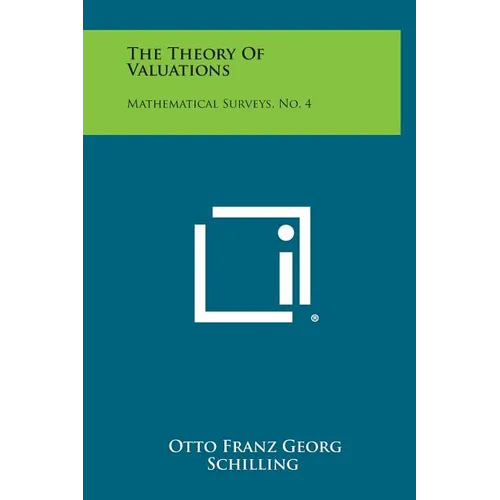 The Theory of Valuations: Mathematical Surveys, No. 4 - Hardcover