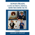 Always Ready, A Life of Firsts, Service and Second Acts: A Memoir - Hardcover