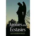 Agonies and Ecstasies - Paperback