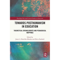 Towards Posthumanism in Education: Theoretical Entanglements and Pedagogical Mappings - Paperback
