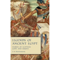 Legends of Ancient Egypt - Stories of Egyptian Gods and Heroes - Paperback