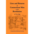 Lists and Returns of Connecticut Men in the Revolution, 1775-1783 - Paperback