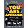 You Are Awesome: Find Your Confidence and Dare to Be Brilliant at (Almost) Anything - Hardcover