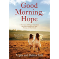 Good Morning, Hope: A True Story of Refugee Twin Sisters and Their Triumph over War, Poverty, and Heartbreak - Hardcover