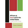 Africans at Home and in the United States: One People, One Problem, One Destiny - Paperback