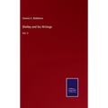 Shelley and his Writings: Vol. II - Hardcover