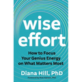 Wise Effort: How to Focus Your Genius Energy on What Matters Most - Paperback