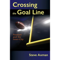 Crossing the Goal Line: Football and the Inner-City - Paperback