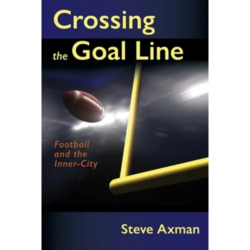 Crossing the Goal Line: Football and the Inner-City - Paperback
