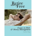 Retire Worry Free: Essays on Risk and Money Management - Paperback