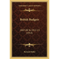 British Budgets: 1887-88 To 1912-13 (1913) - Paperback