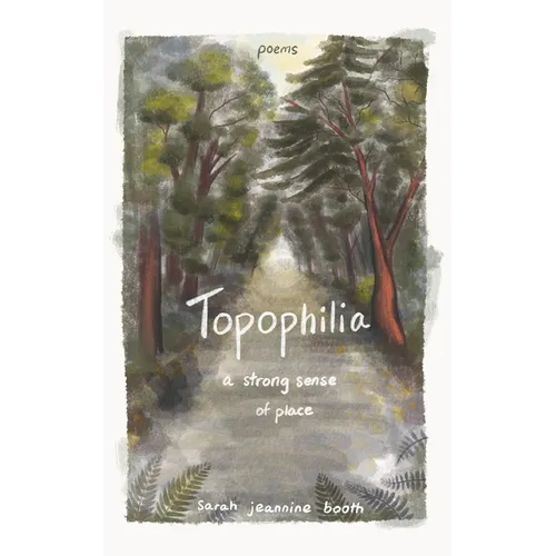 Topophilia: A Strong Sense of Place - Paperback