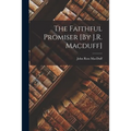 The Faithful Promiser [By J.R. Macduff] - Paperback