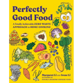 Perfectly Good Food: A Totally Achievable Zero Waste Approach to Home Cooking - Paperback