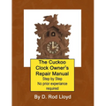 The Cuckoo Clock Owner's Repair Manual, Step by Step No Prior Experience Required - Paperback