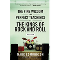 The Fine Wisdom and Perfect Teachings of the Kings of Rock and Roll - Paperback