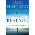 Rebuilding the Real You: The Definitive Guide to the Holy Spirit's Work in Your Life (Revised) - Paperback