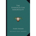 The Evidences For Immortality - Paperback