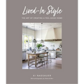 Lived-In Style: The Art of Creating a Feel-Good Home - Hardcover