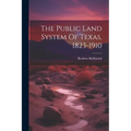 The Public Land System Of Texas, 1823-1910 - Paperback