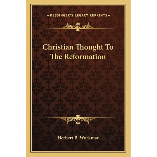 Christian Thought To The Reformation - Paperback