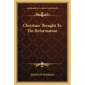 Christian Thought To The Reformation - Paperback