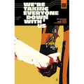 We're Taking Everyone Down with Us - Paperback