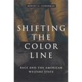 Shifting the Color Line: Race and the American Welfare State - Paperback