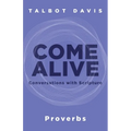 Come Alive: Proverbs: Conversations with Scripture - Paperback